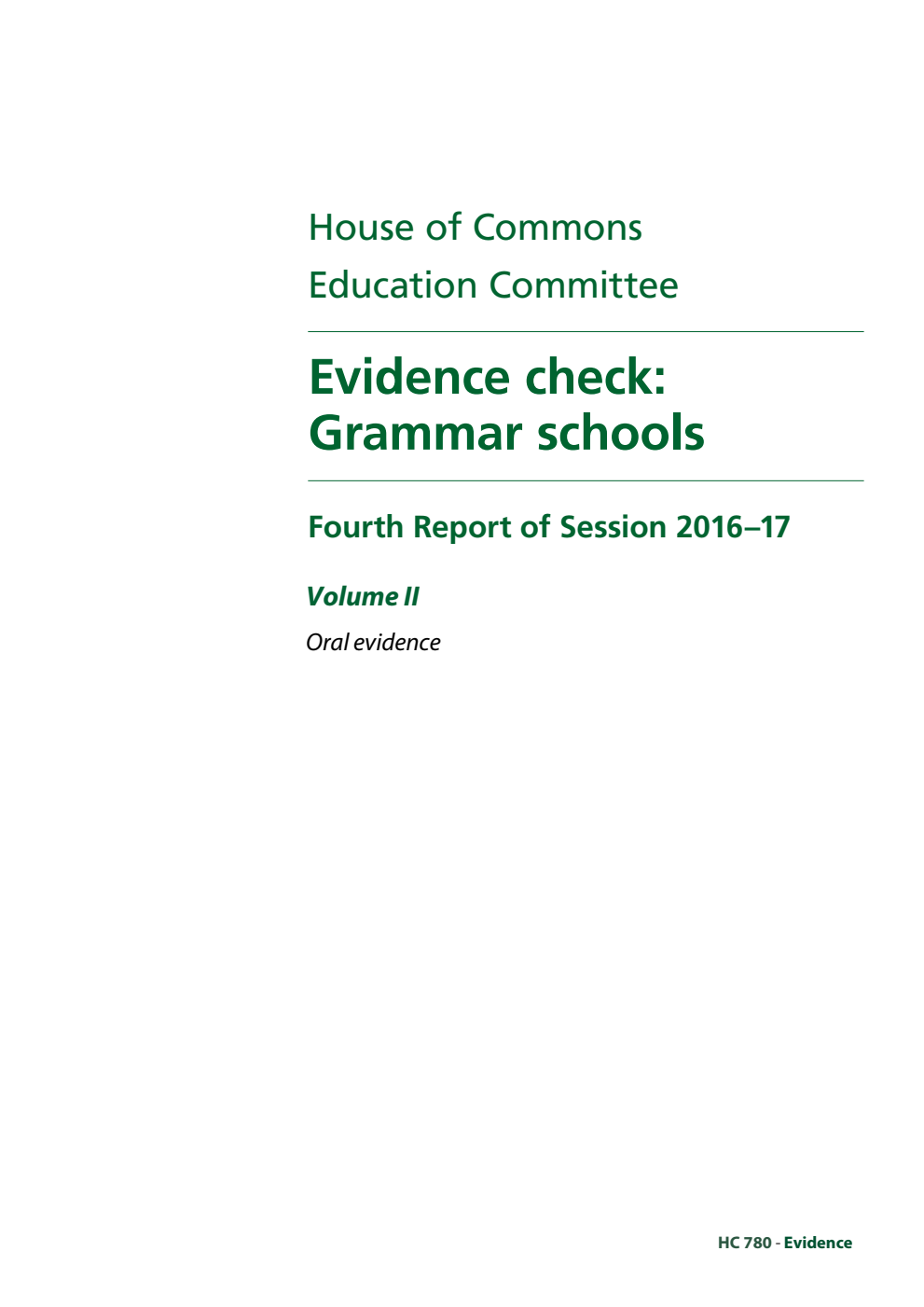 Education Committee 4th Report. Evidence check: Grammar schools Volume 2. Oral evidence