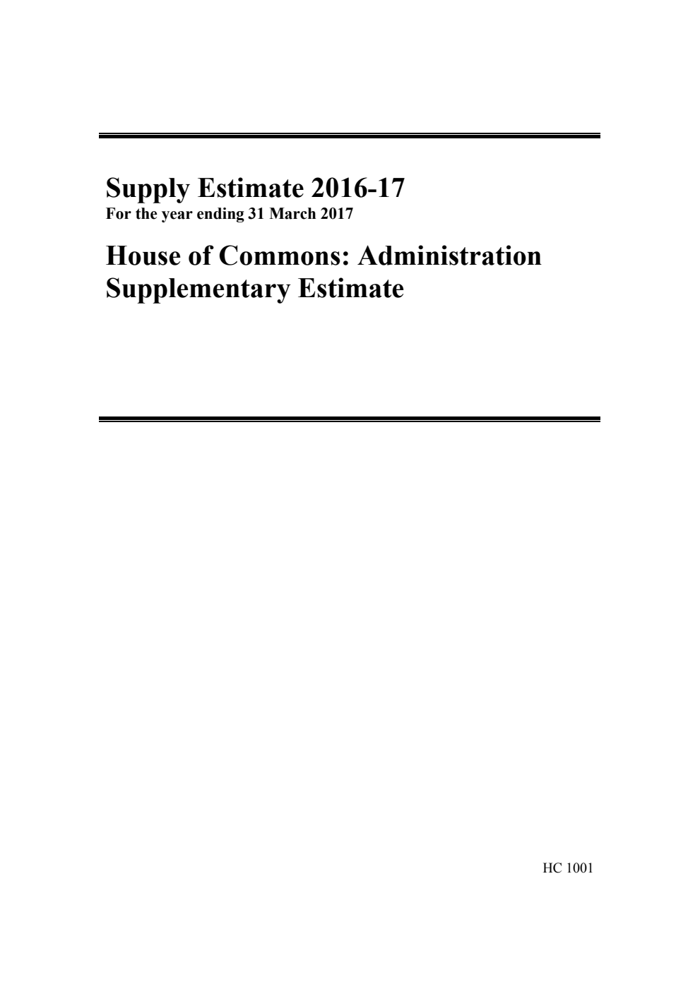 Supply Estimate 2016-17 for the year ending 31 March 2017. Supplementary Estimate House of Commons: Administration