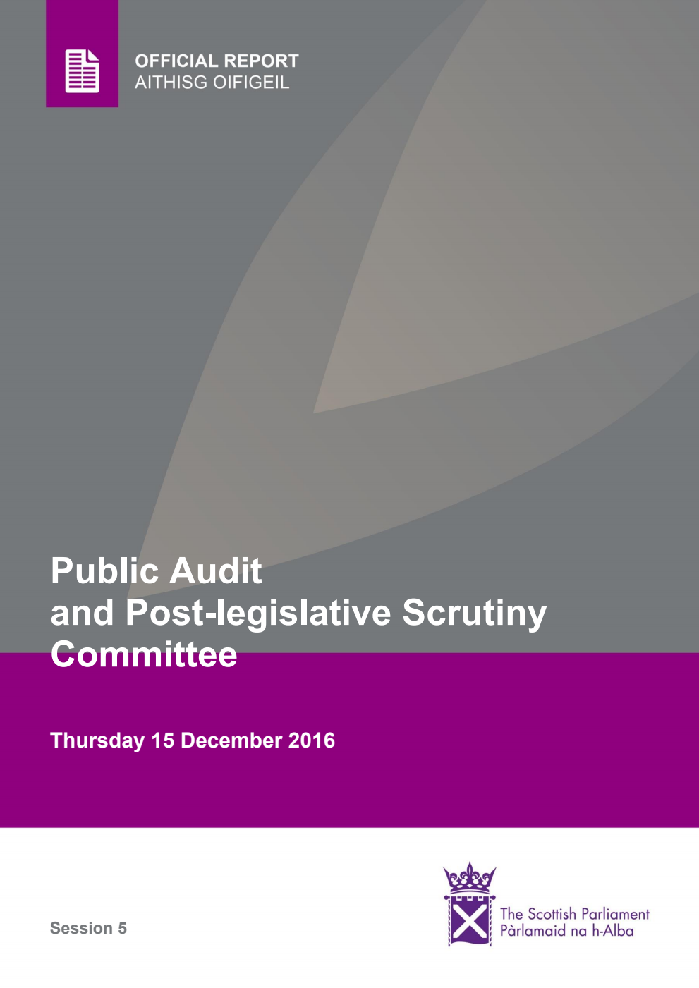 Public Audit and Post-legislative Scrutiny Committee 13th Meeting 2016, 15 December 2016 [Final]
