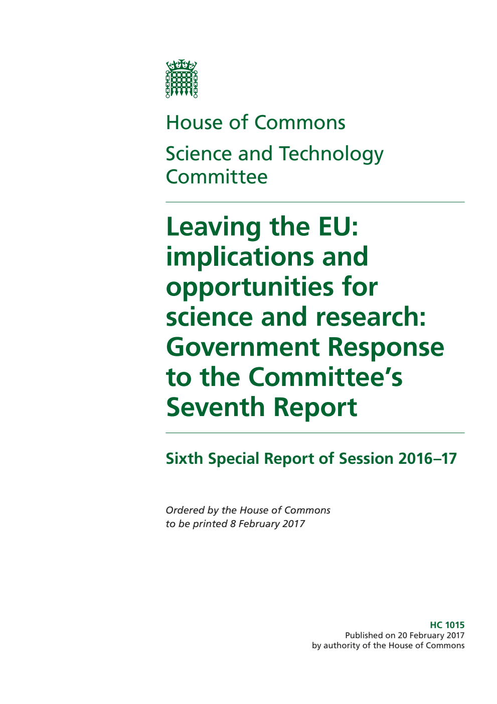 Science and Technology Committee 6th Special Report. Leaving the EU: implications and opportunities for science and research: Government Response to the Committee’s 7th Report