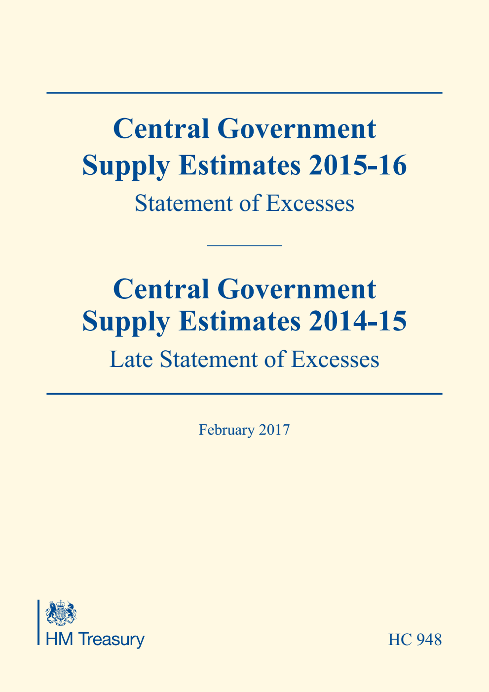 Central Government Supply Estimates 2015-16: Statement of Excesses. Central Government Supply Estimates 2014-15 Late Statement of Excesses