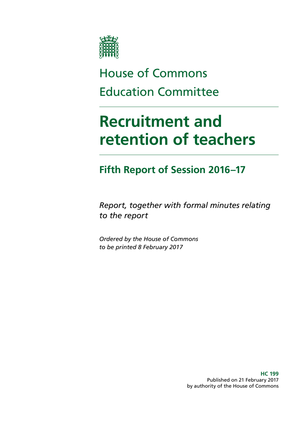 Education Committee 5th Report. Recruitment and retention of teachers Volume 1. Report