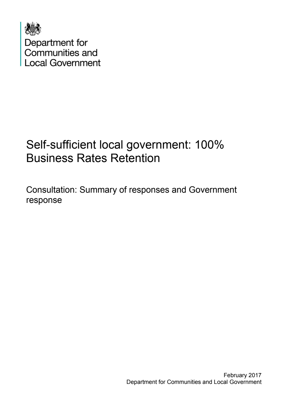Self-sufficient local government: 100% Business Rates Retention - Consultation: Summary of responses and Government response February 2017