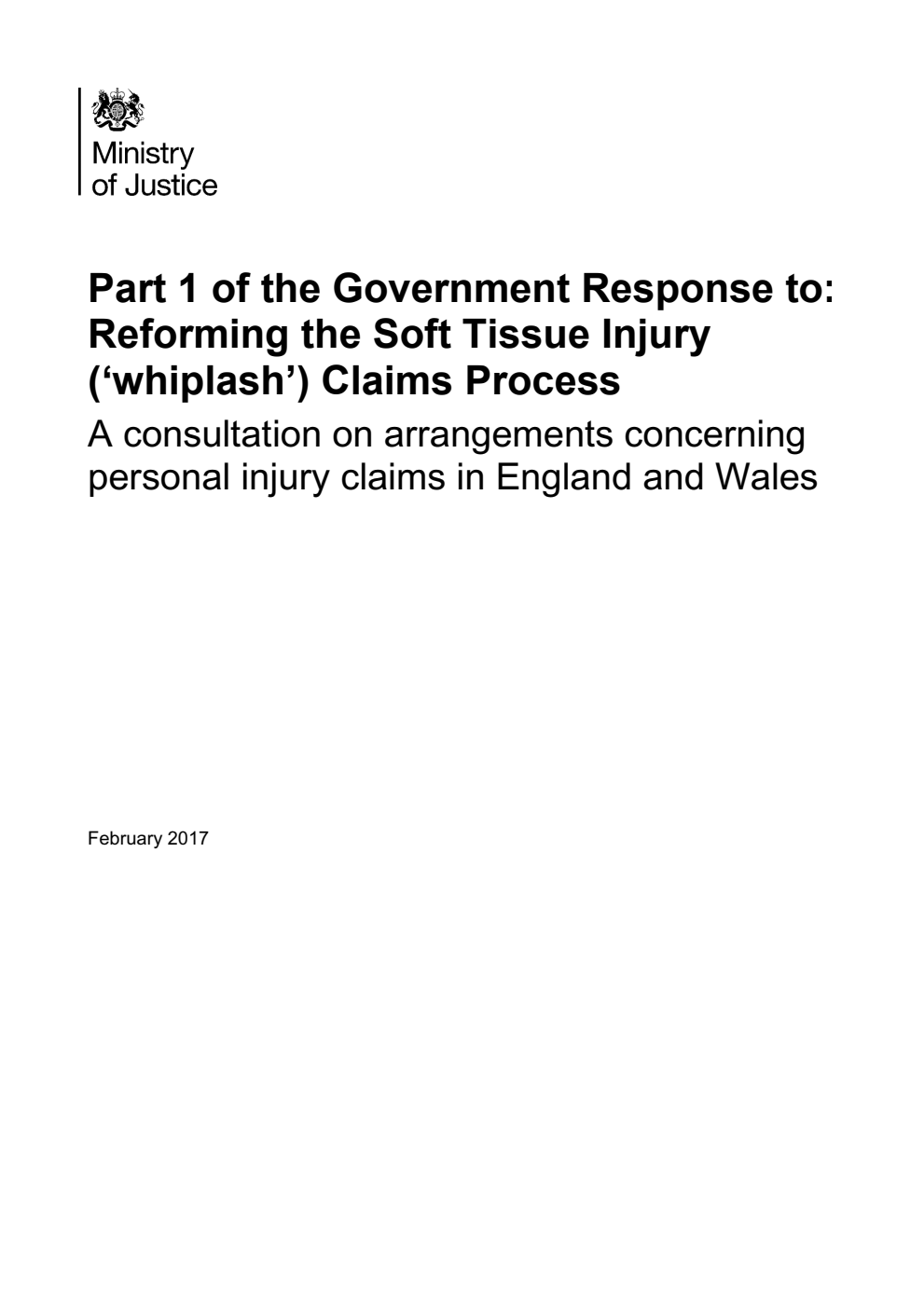 Part 1 of the Government Response to: Reforming the Soft Tissue Injury ('whiplash') Claims Process - A consultation on arrangements concerning personal injury claims in England and Wales