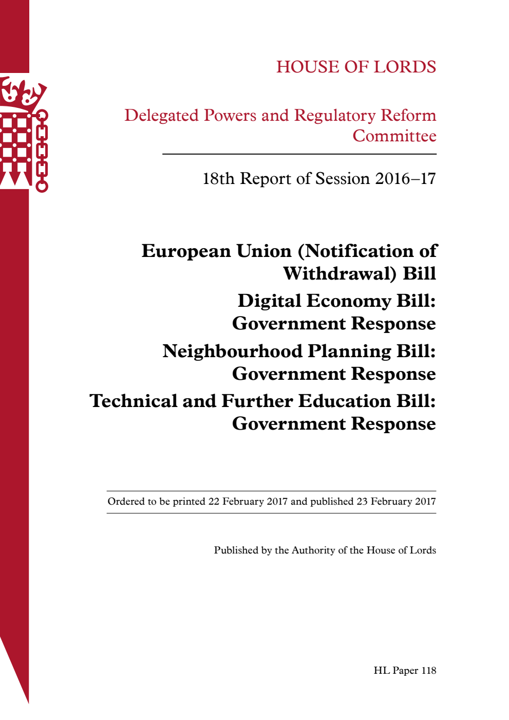 Delegated Powers and Regulatory Reform Committee 18th Report. European Union (Notification of Withdrawal) Bill. Digital Economy Bill: Government Response. Neighbourhood Planning Bill: Government Response. Technical and Further Education Bill: Government Response
