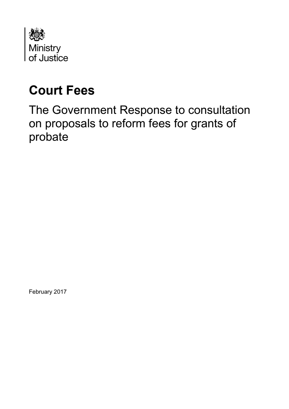 Court Fees. The Government Response to consultation on proposals to reform fees for grants of probate