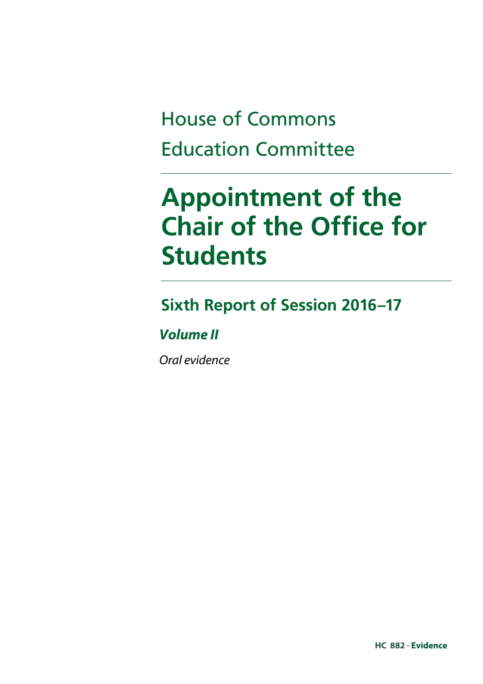 Education Committee 6th Report. Appointment of the Chair of the Office for Students Volume 2. Oral evidence