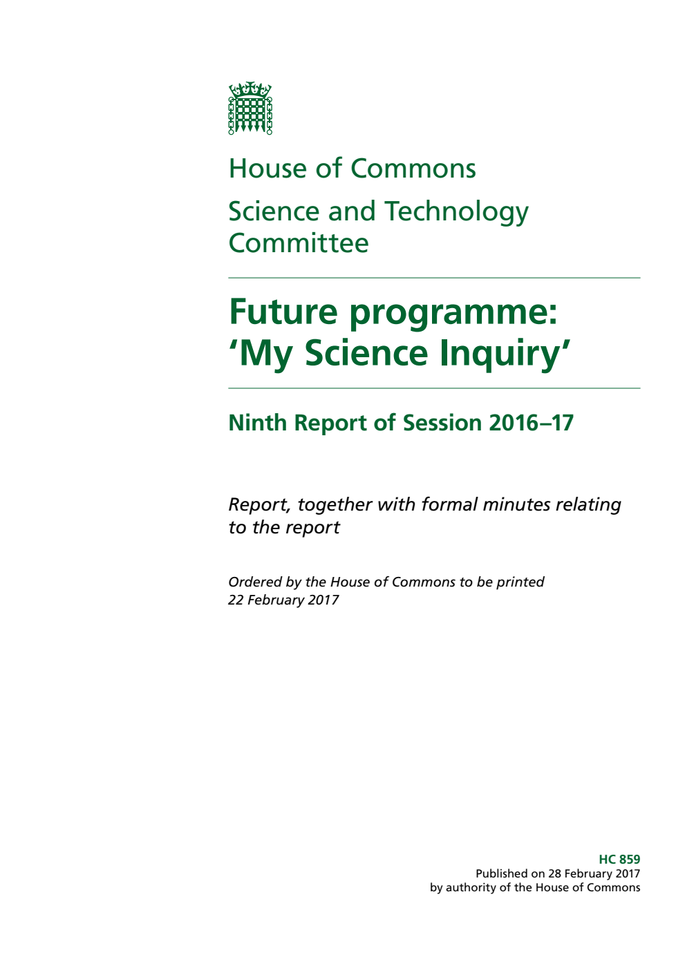 Science and Technology Committee 9th Report. Future programme: ‘My Science Inquiry’ Volume 1. Report