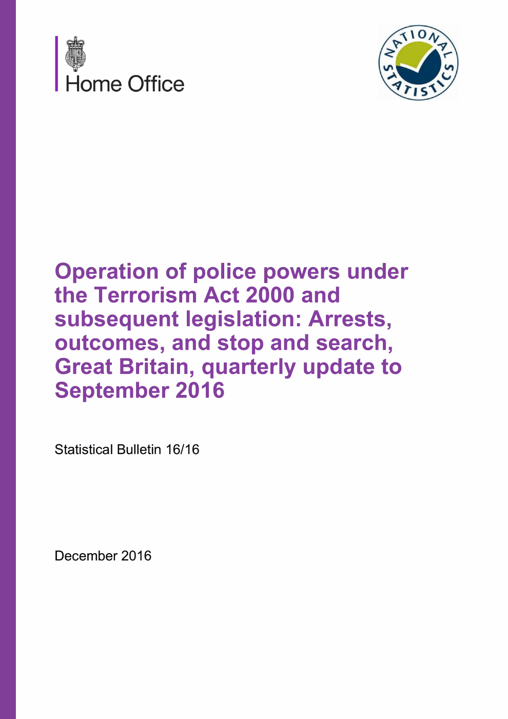 Home Office Statistical Bulletin 16/16 Operation of police powers under the Terrorism Act 2000 and subsequent legislation: Arrests, outcomes, and stop and search, Great Britain, quarterly update to September 2016