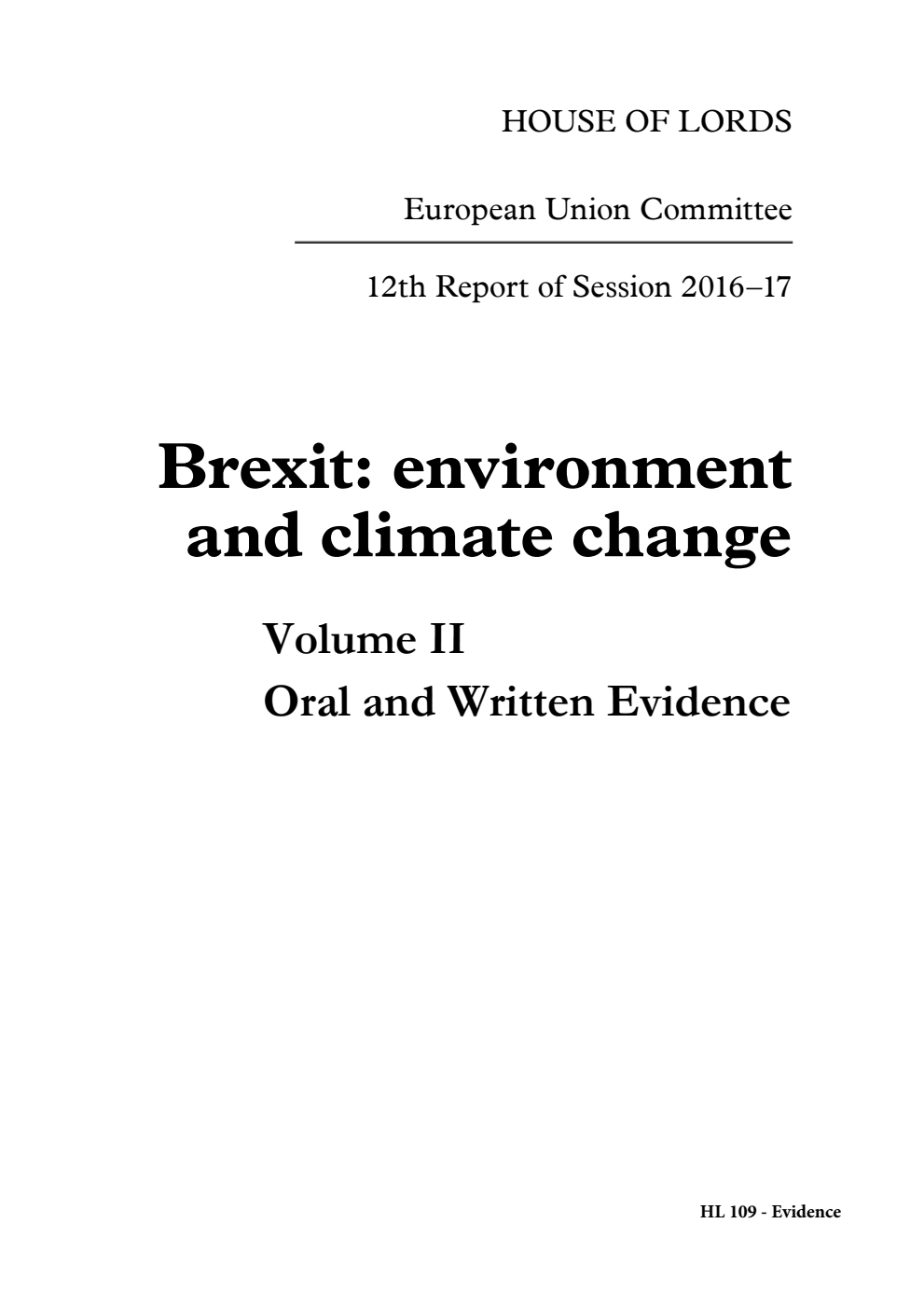 European Union Committee 12th Report. Brexit: environment and climate change Volume 2. Oral and written evidence