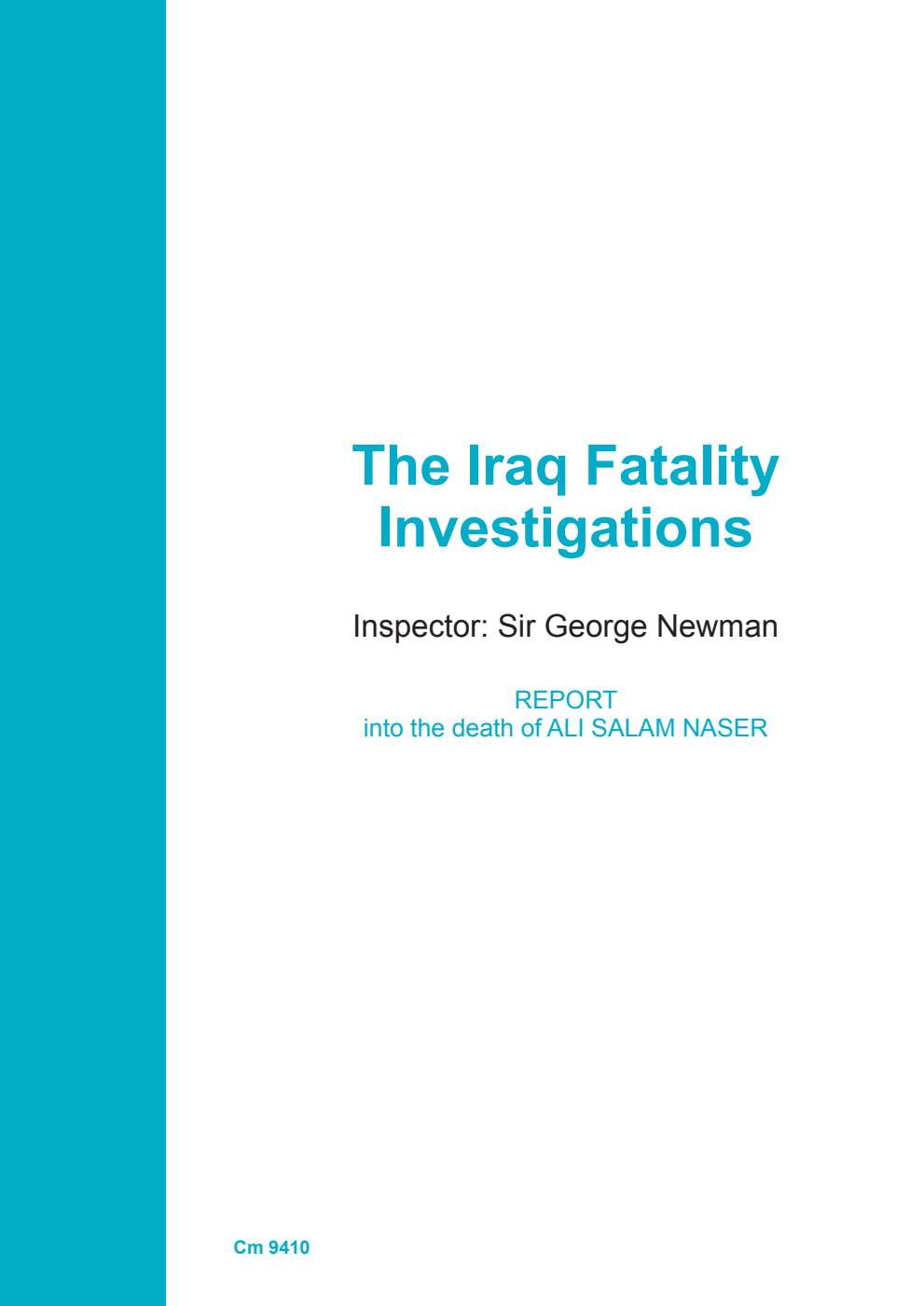 The Iraq Fatality Investigations. Inspector: Sir George Newman. Report into the Death of Ali Salam Naser