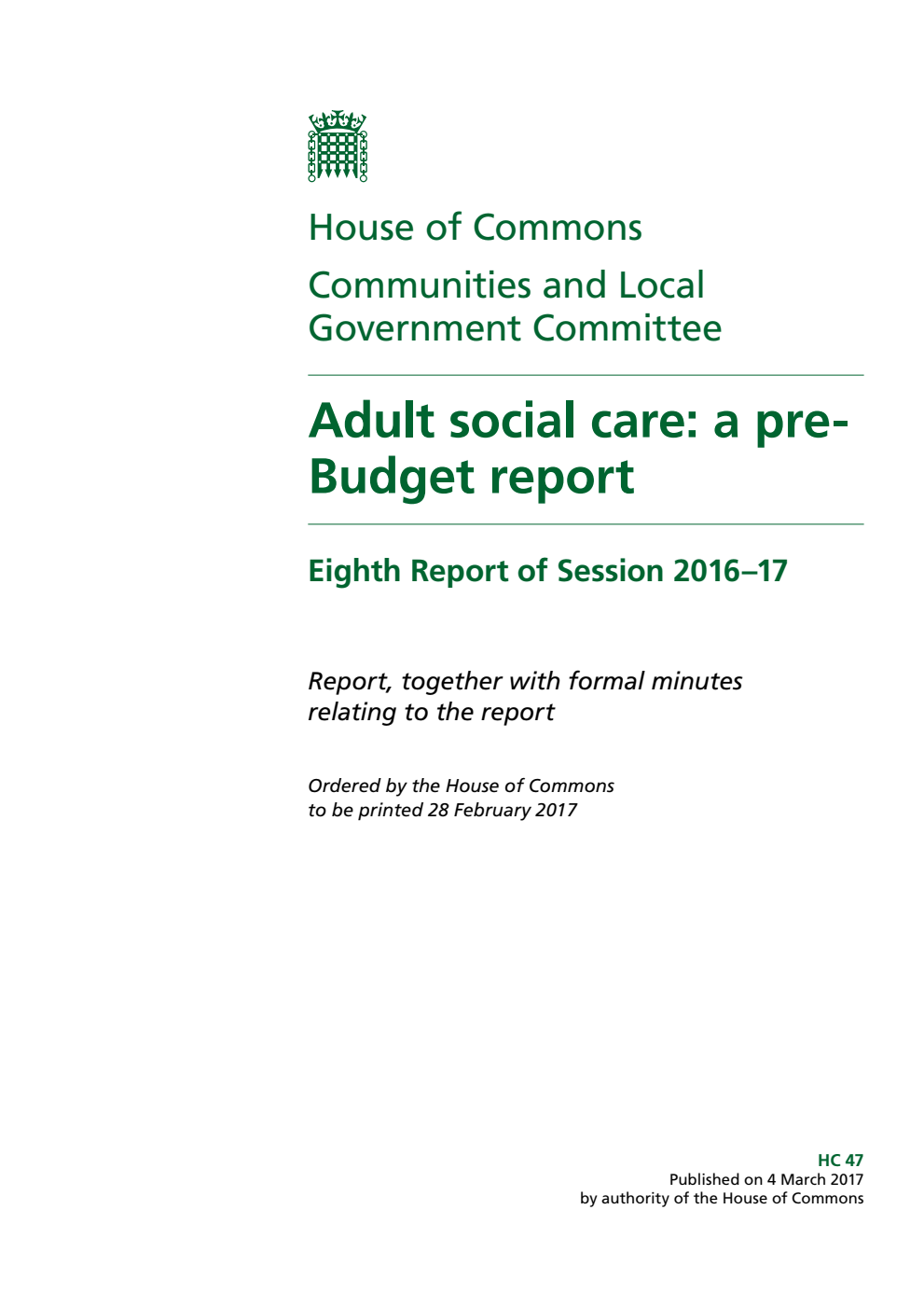 Communities and Local Government Committee 8th Report. Adult social care: a pre-Budget report Volume 1. Report