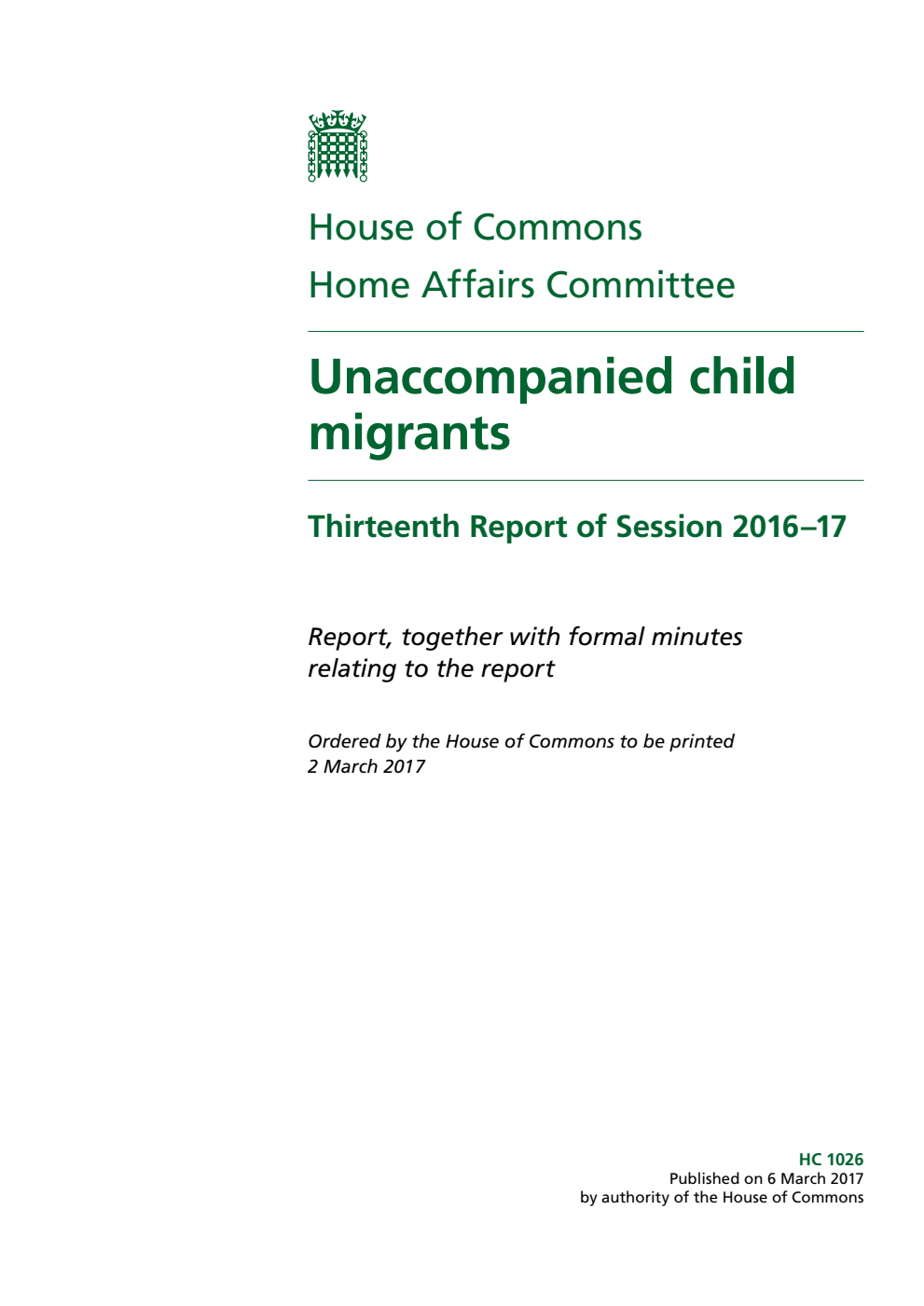 Home Affairs Committee 13th Report. Unaccompanied child migrants Volume 1. Report