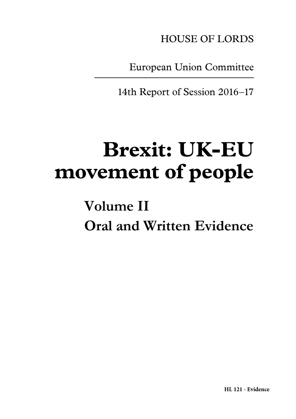 European Union Committee 14th Report. Brexit: UK-EU movement of people Volume 2. Oral and written evidence