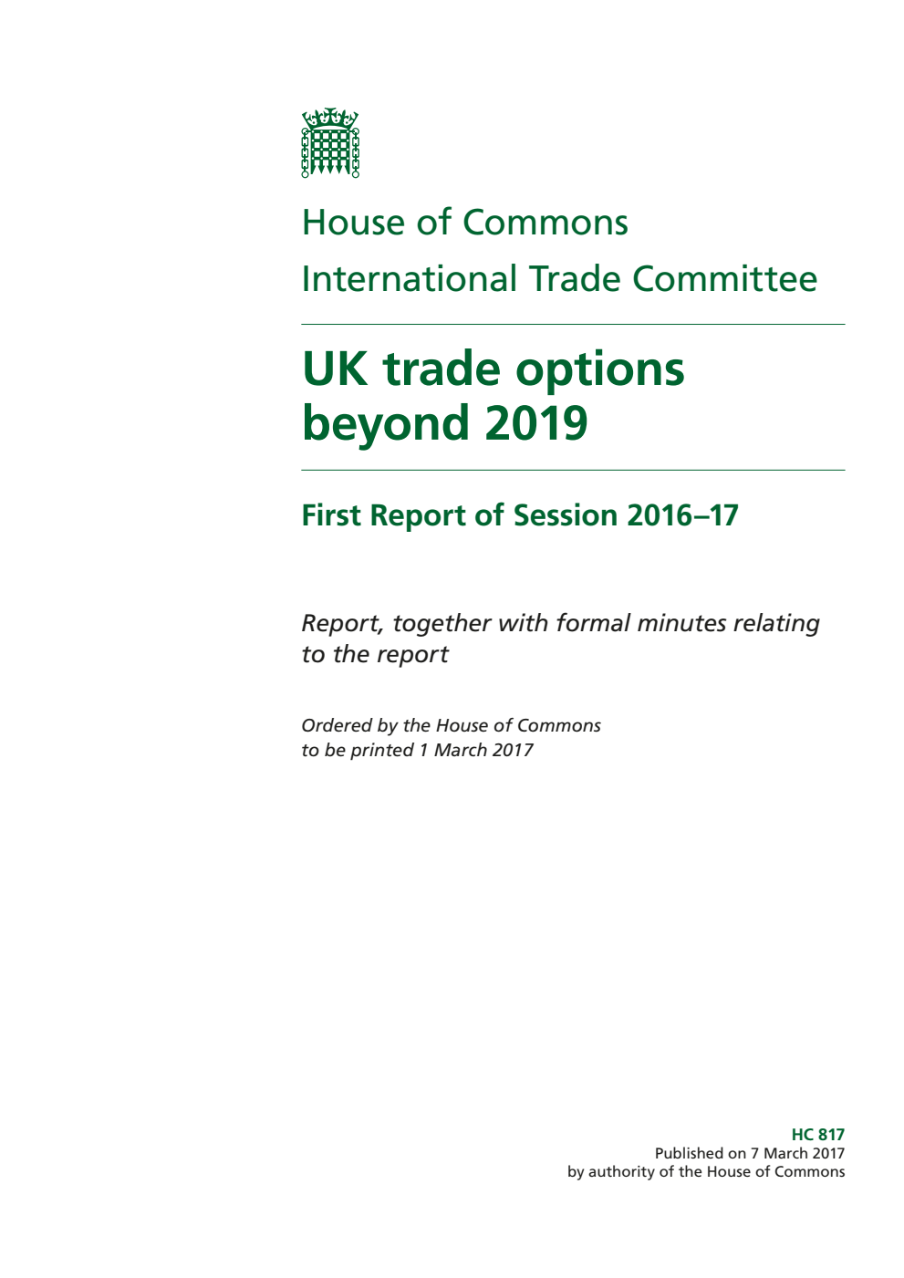 International Trade Committee 1st Report. UK trade options beyond 2019 Volume 1. Report
