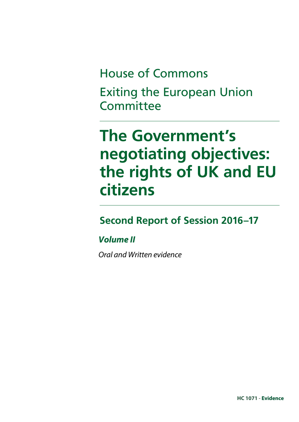 Exiting the European Union Committee 2nd Report. The Government’s negotiating objectives: the rights of UK and EU citizens Volume 2. Oral and written evidence
