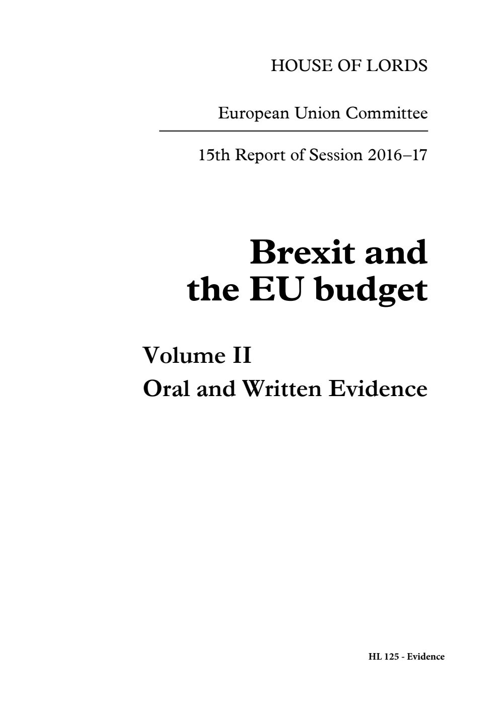 European Union Committee 15th Report. Brexit and the EU budget Volume 2. Oral and written evidence