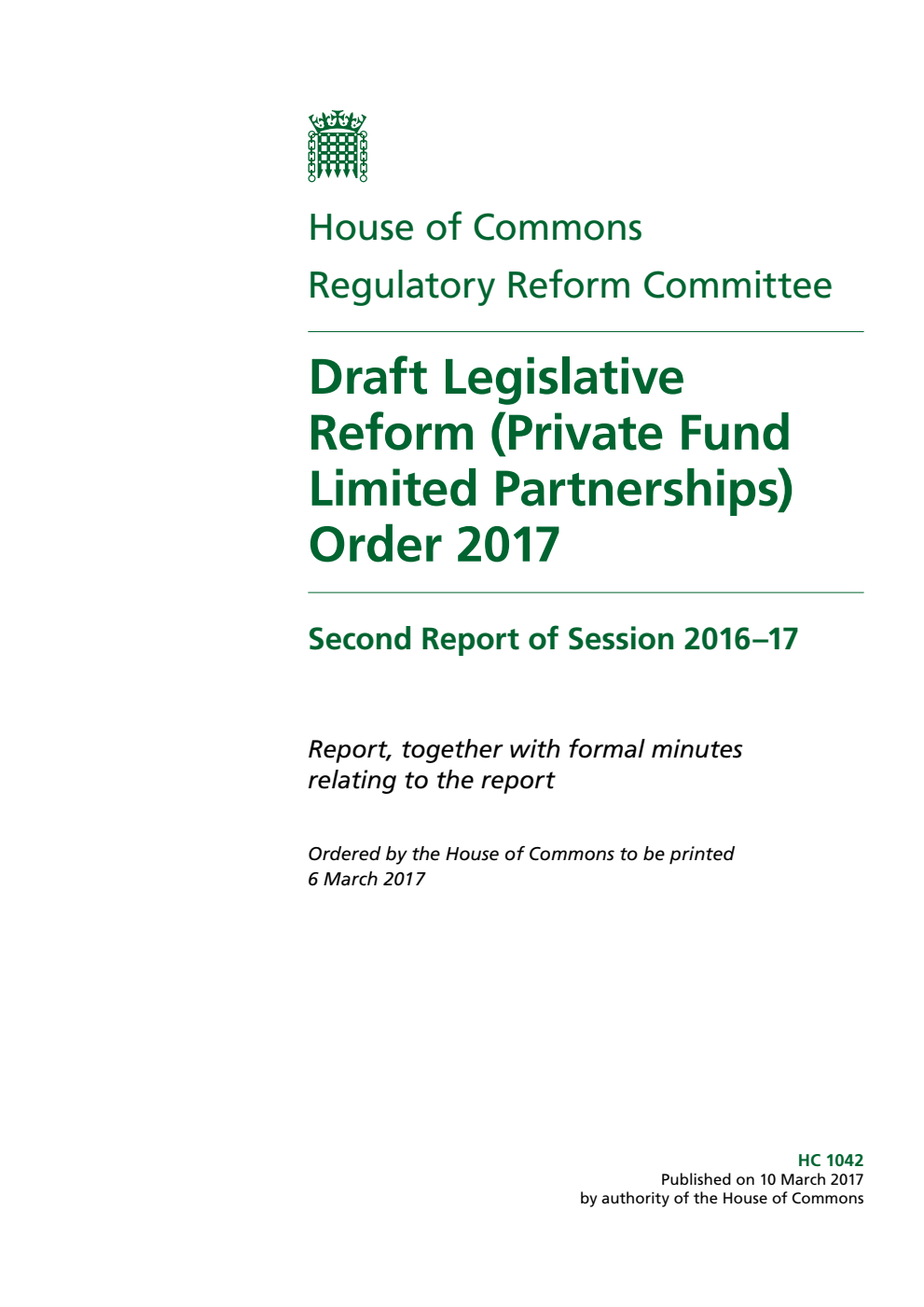 Regulatory Reform Committee 2nd Report. Draft Legislative Reform (Private Fund Limited Partnerships) Order 2017 Volume 1. Report