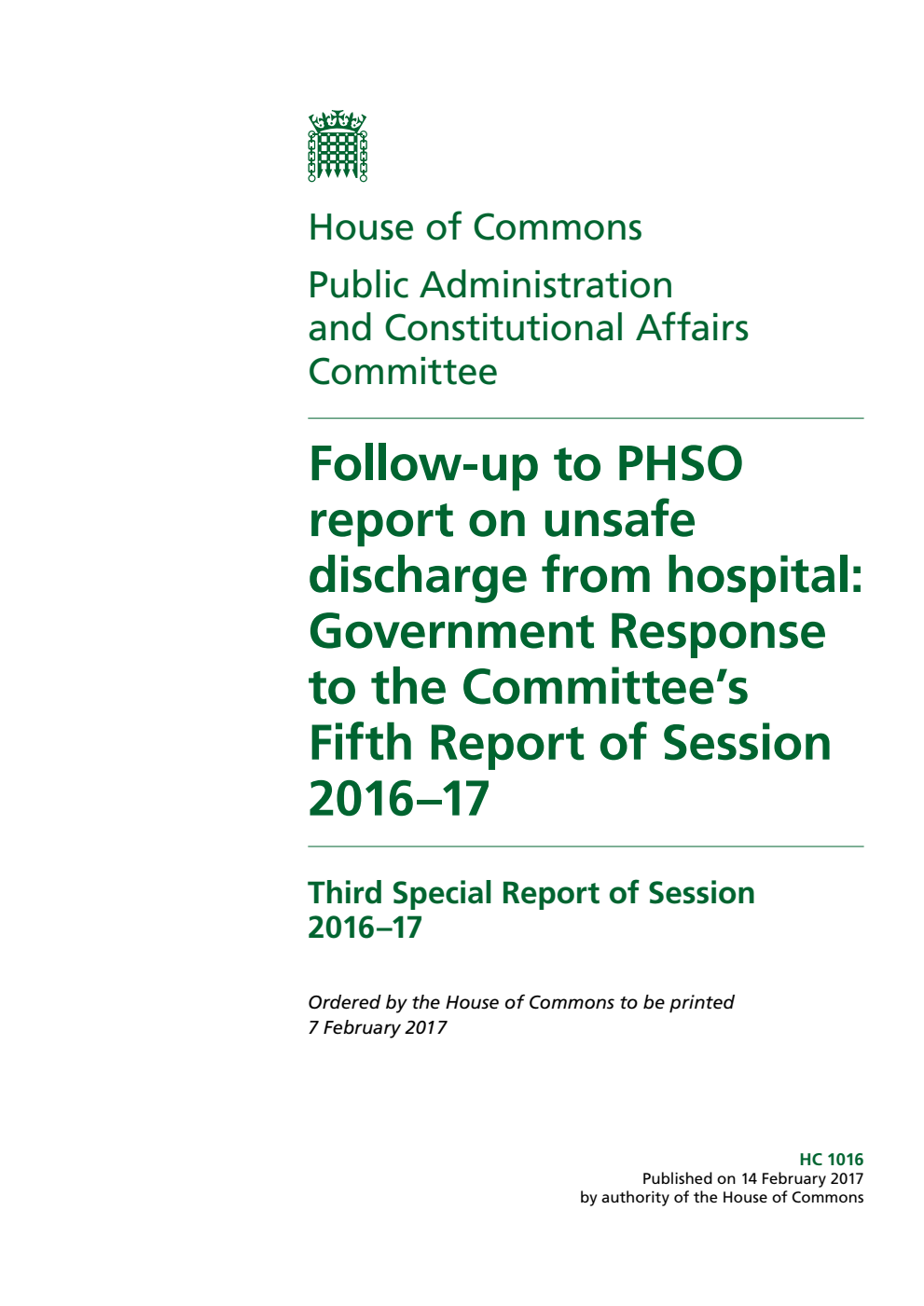 Public Administration and Constitutional Affairs Committee 3rd Special Report. Follow-up to PHSO report on unsafe discharge from hospital: Government Response to the Committee’s Fifth Report of Session 2016–17