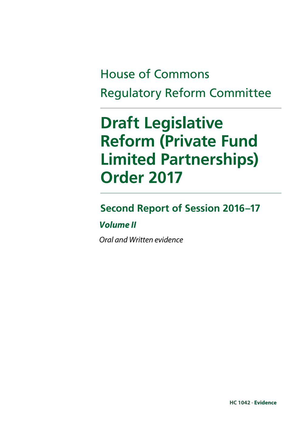 Regulatory Reform Committee 2nd Report. Draft Legislative Reform (Private Fund Limited Partnerships) Order 2017 Volume 2. Oral and written evidence
