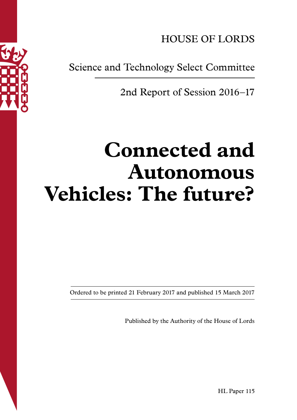 Science and Technology Select Committee 2nd Report. Connected and Autonomous Vehicles: The future? Volume 1. Report