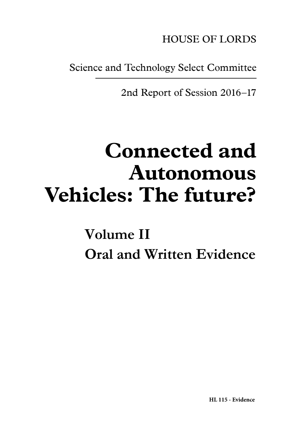 Science and Technology Select Committee 2nd Report. Connected and Autonomous Vehicles: The future? Volume 2. Oral and written evidence
