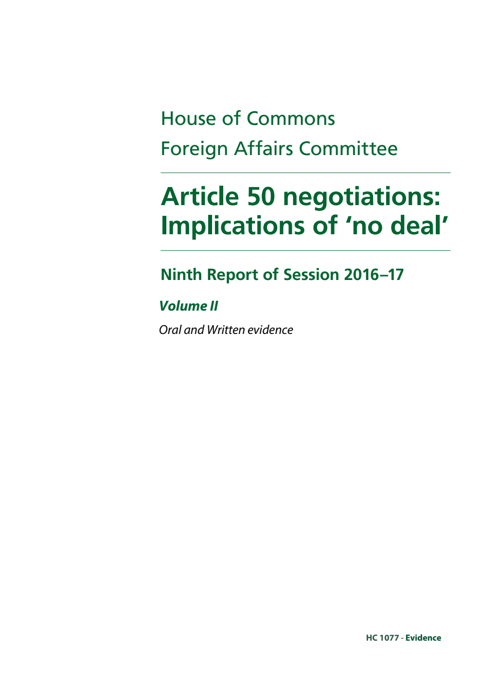 Foreign Affairs Committee 9th Report. Article 50 negotiations: Implications of ‘no deal’ Volume 2. Oral and written evidence