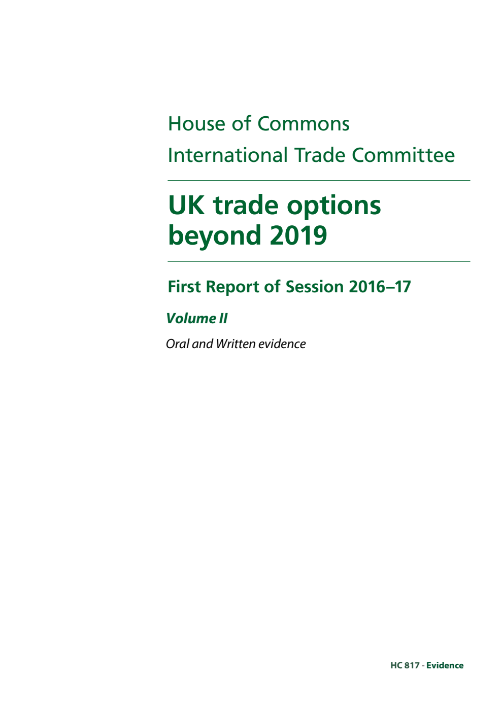 International Trade Committee 1st Report. UK trade options beyond 2019 Volume 2. Oral and written evidence