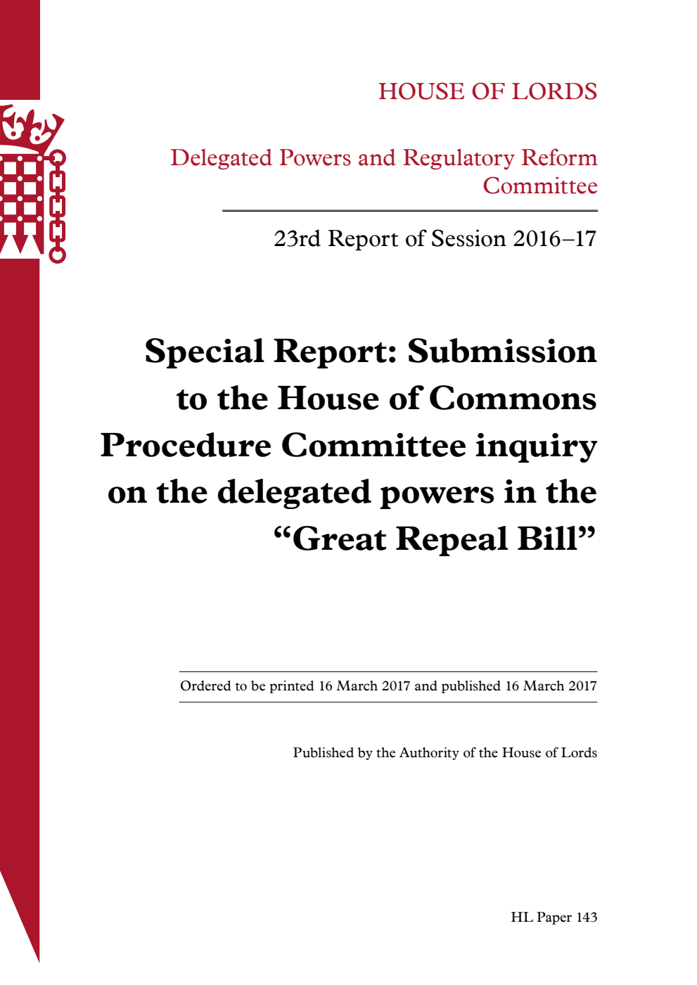 Delegated Powers and Regulatory Reform Committee 23rd Report. Special Report: Submission to the House of Commons Procedure Committee inquiry on the delegated powers in the “Great Repeal Bill”
