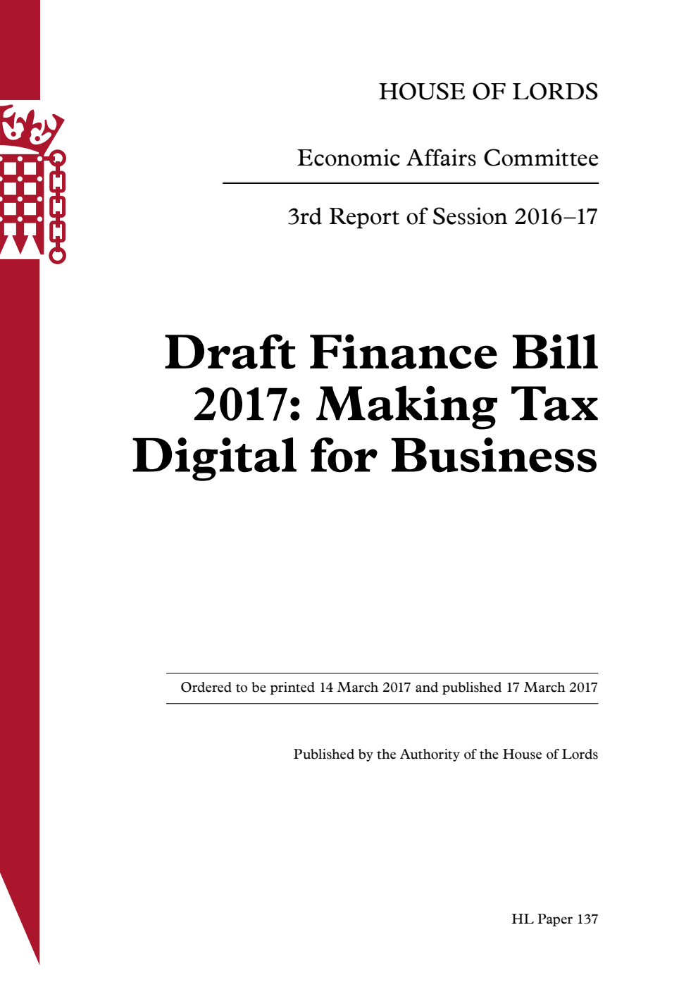 Economic Affairs Committee 3rd Report. Draft Finance Bill 2017: Making Tax Digital for Business Volume 1. Report