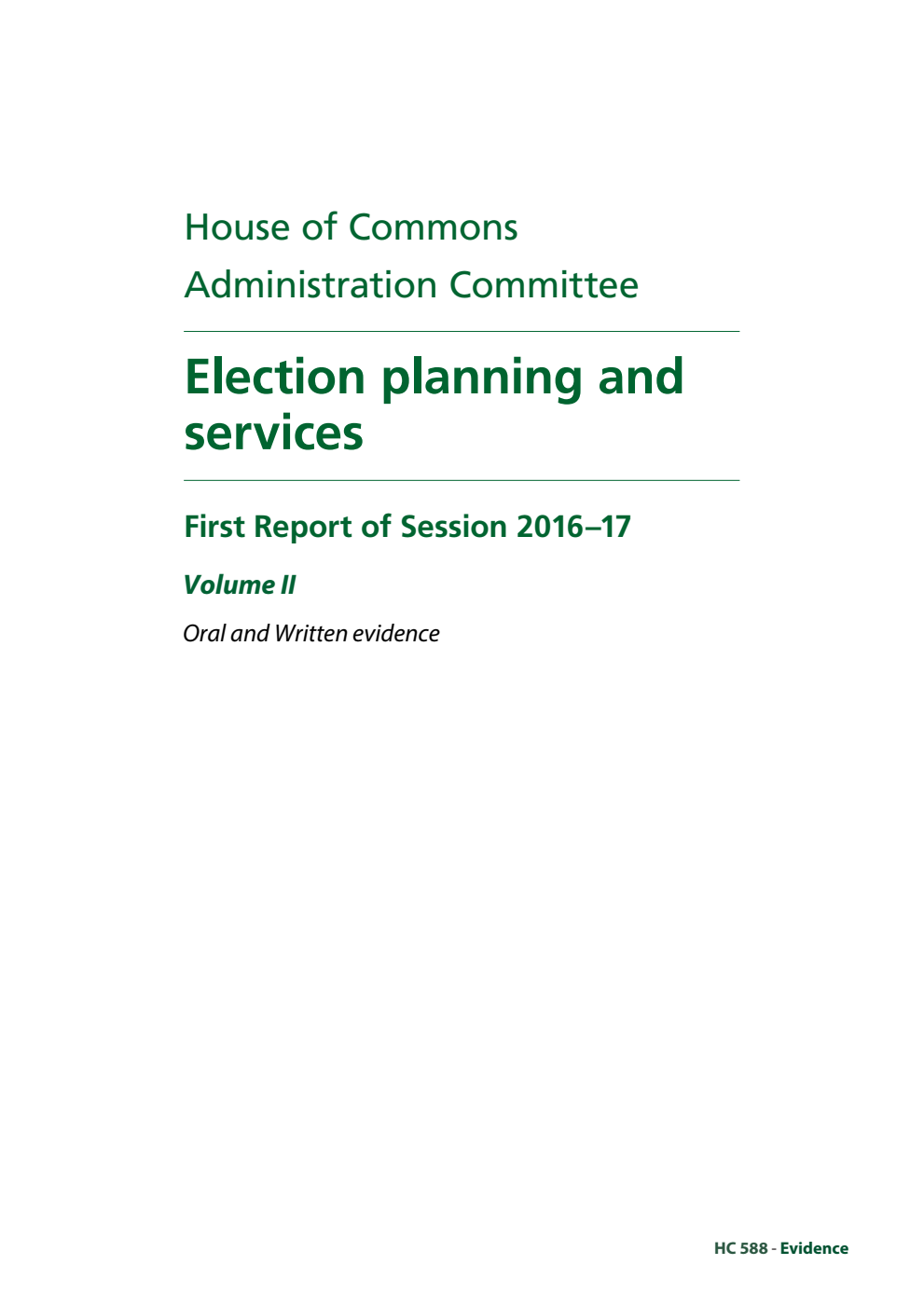 Administration Committee 1st Report. Election planning and services Volume 2. Oral and written evidence