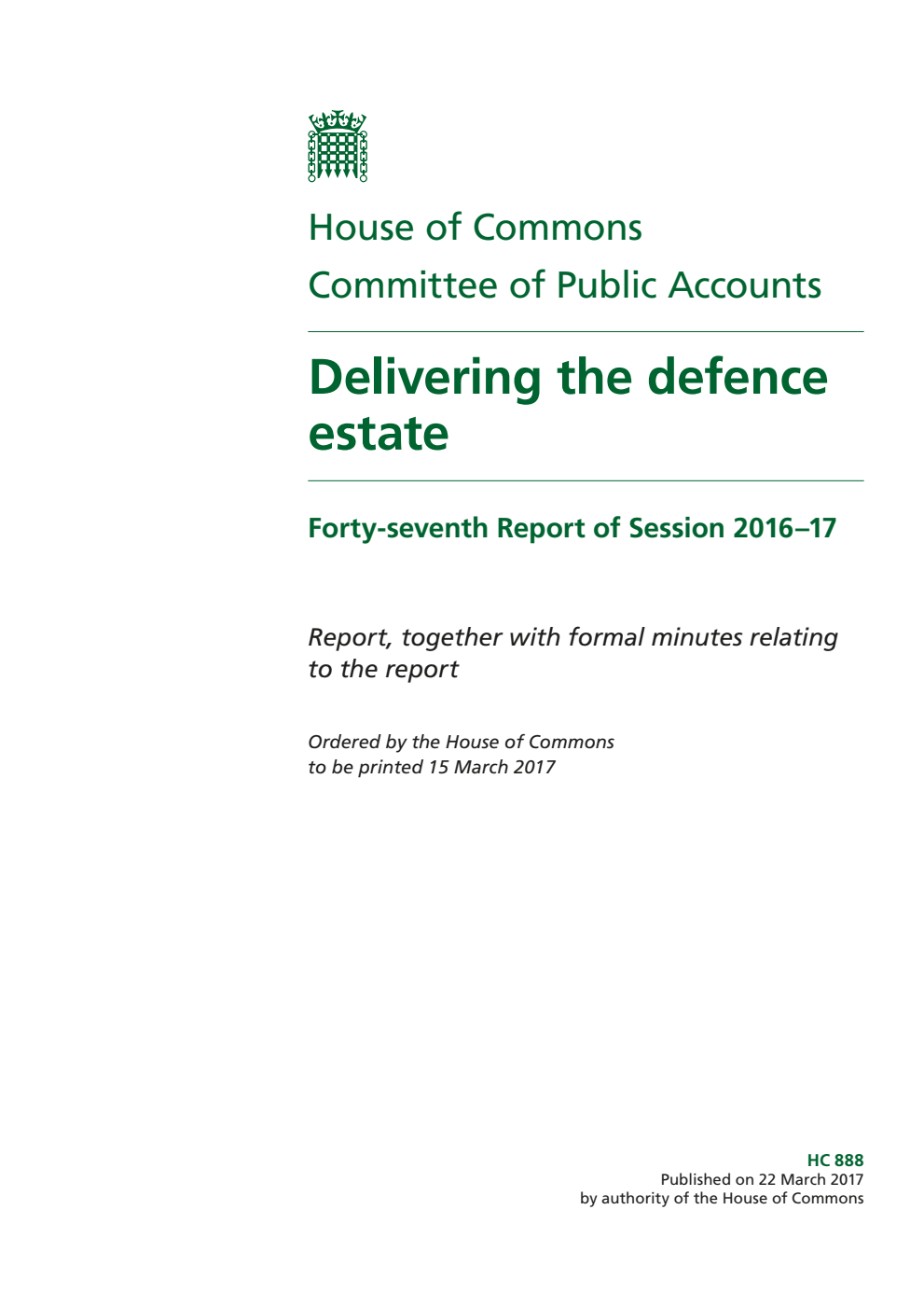 Public Accounts Committee 47th Report. Delivering the defence estate Volume 1. Report