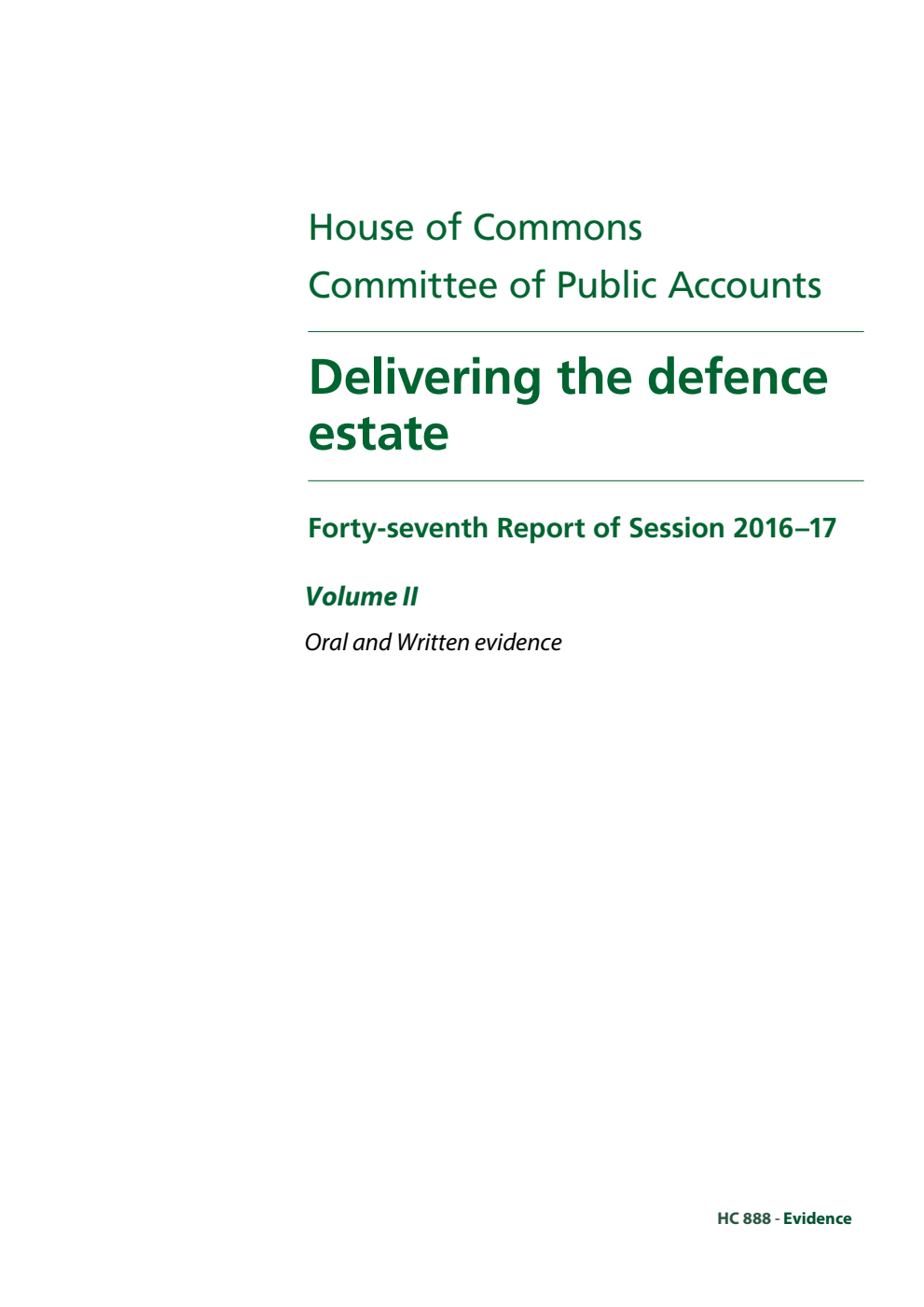 Public Accounts Committee 47th Report. Delivering the defence estate Volume 2. Oral and written evidence