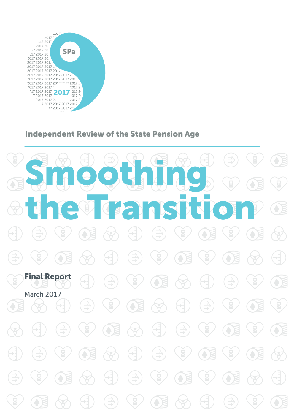 Independent Review of the State Pension Age: Smoothing the Transition. Final Report March 2017