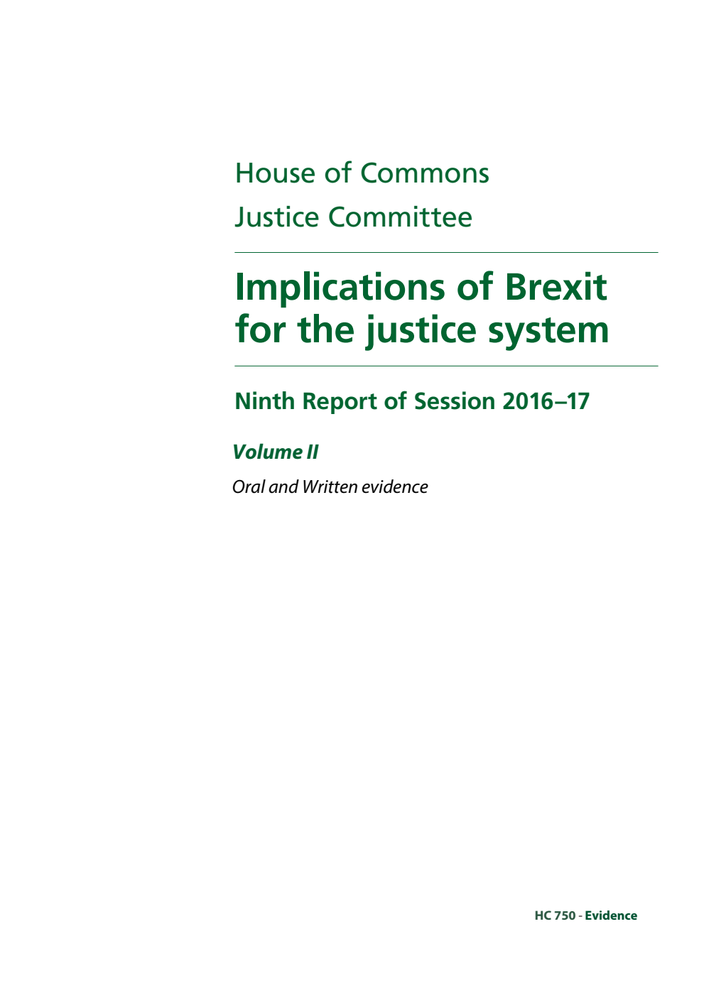 Justice Committee 9th Report. Implications of Brexit for the justice system Volume 2. Oral and written evidence