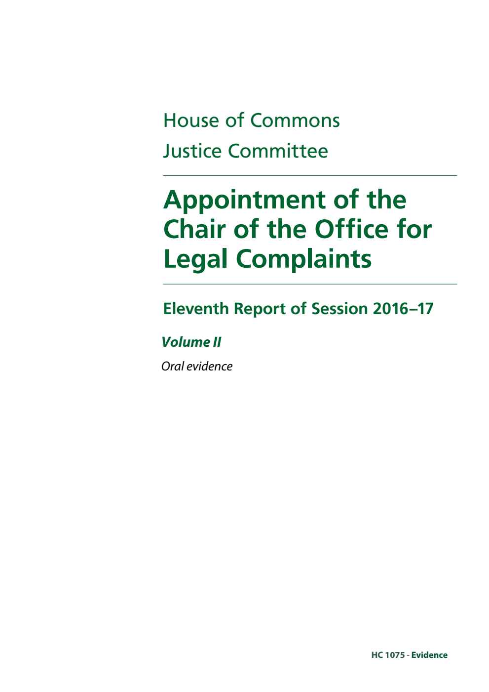 Justice Committee 11th Report. Appointment of the Chair of the Office for Legal Complaints Volume 2. Oral evidence