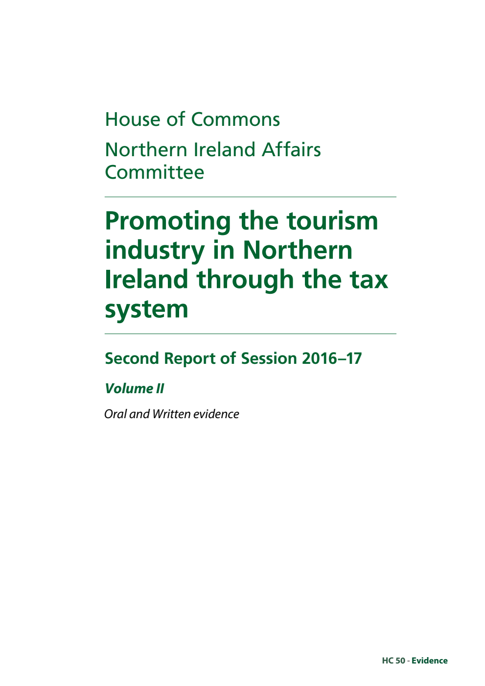 Northern Ireland Affairs Committee 2nd Report. Promoting the tourism industry in Northern Ireland through the tax system Volume 2. Oral and written evidence