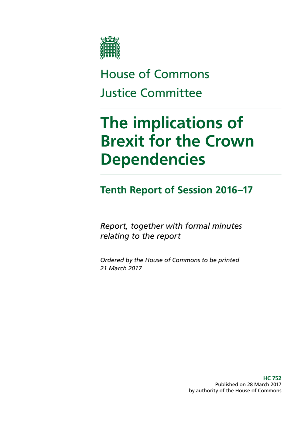 Justice Committee 10th Report. The implications of Brexit for the Crown Dependencies Volume 1. Report