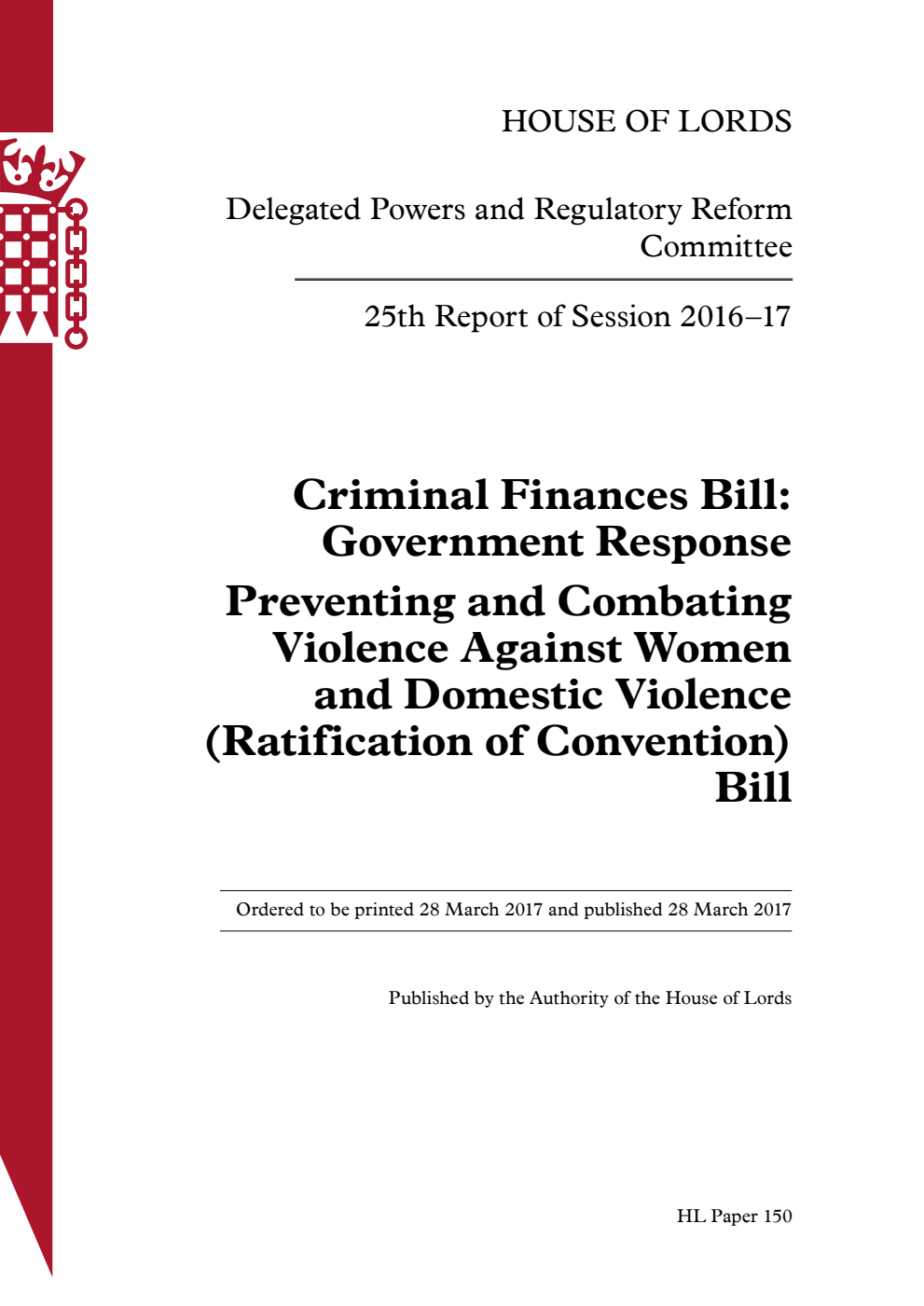 Delegated Powers and Regulatory Reform Committee 25th Report. Criminal Finances Bill: Government Response. Preventing and Combating Violence Against Women and Domestic Violence (Ratification of Convention) Bill