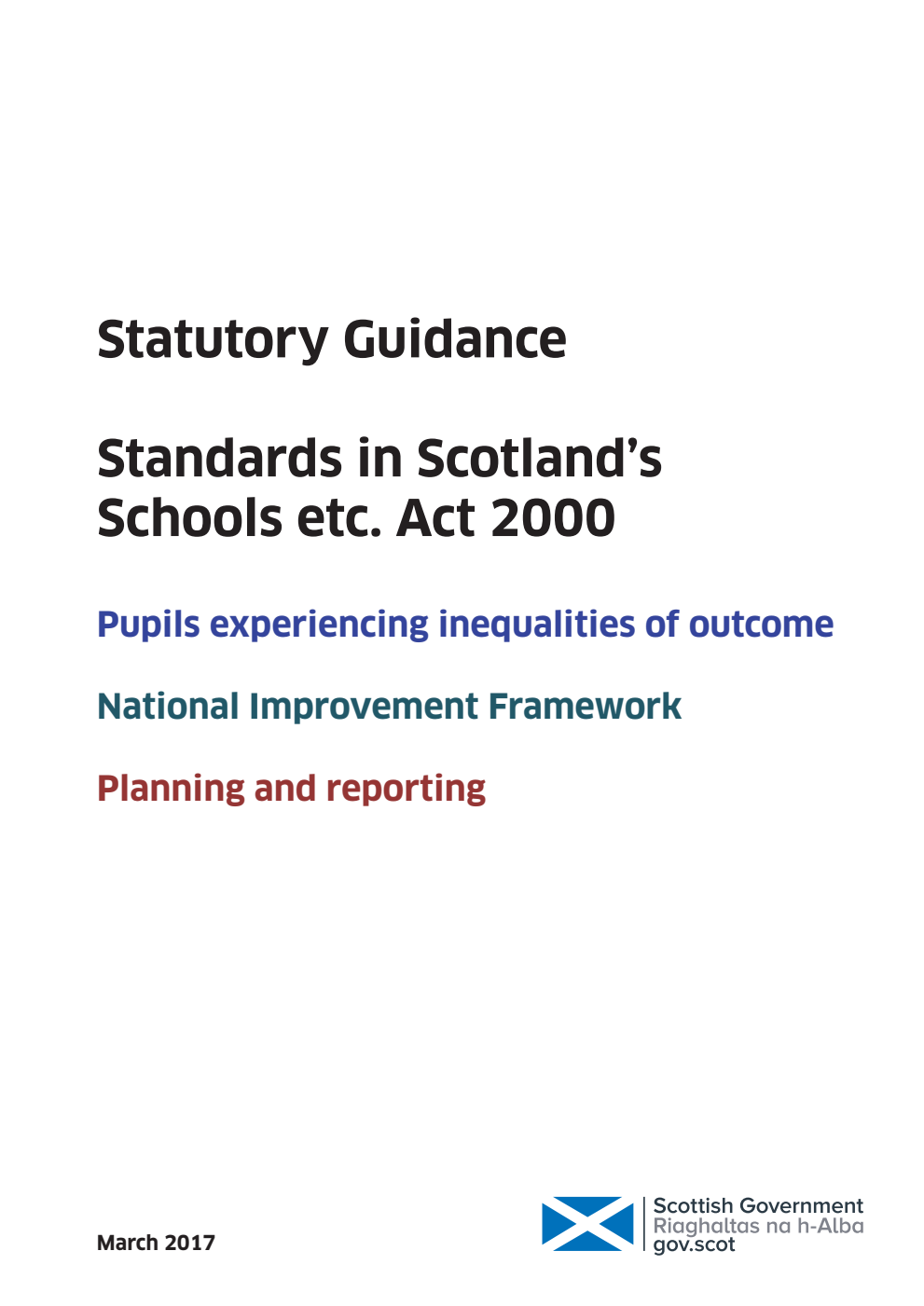 Statutory Guidance Standards in Scotland’s Schools etc. Act 2000. Pupils experiencing inequalities of outcome. National Improvement Framework. Planning and reporting