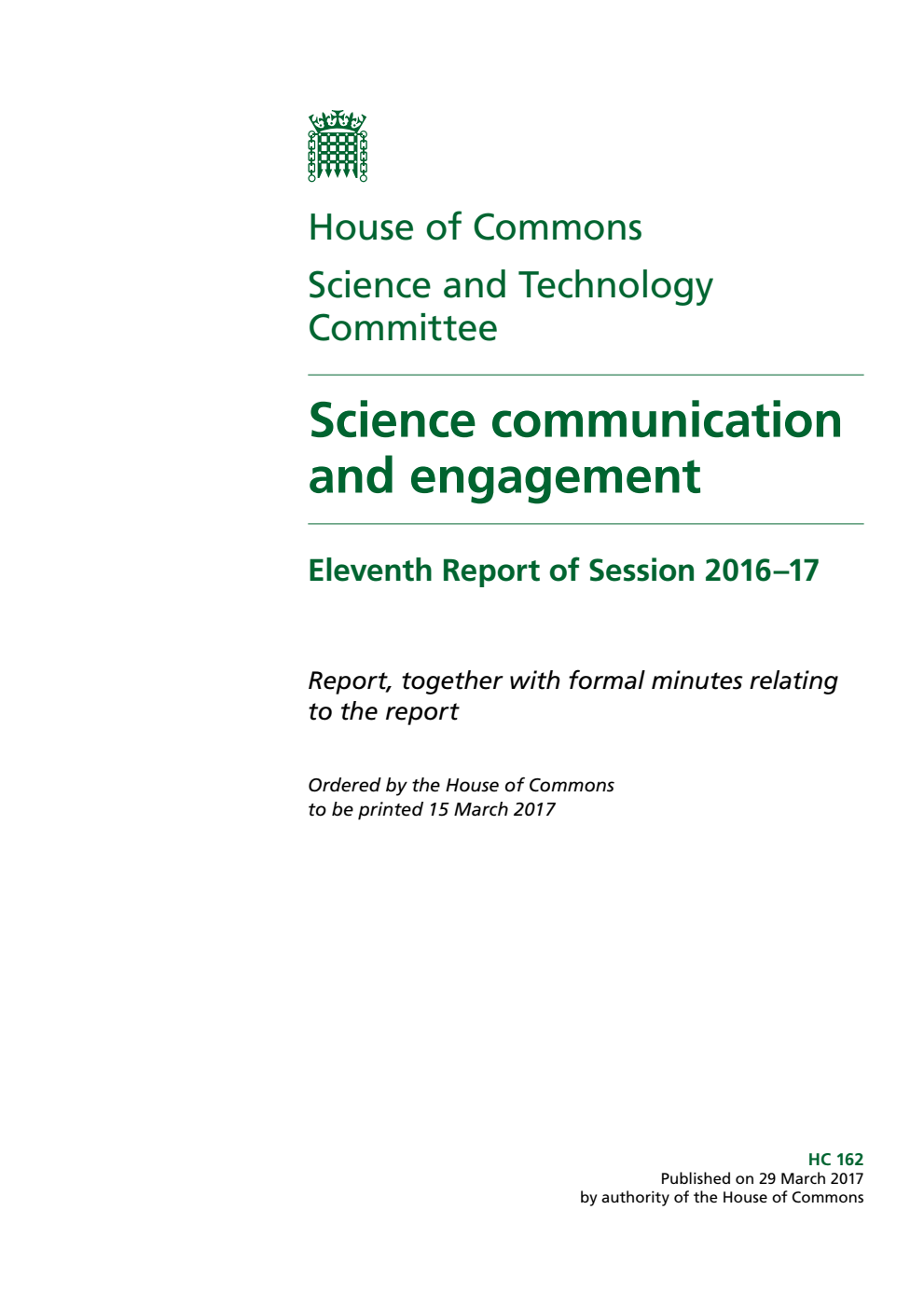 Science and Technology Committee 11th Report. Science communication and engagement Volume 1. Report