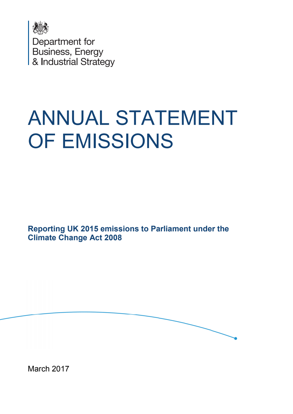 Annual Statement of Emissions for 2015. Reporting UK 2015 emissions to Parliament under the Climate Change Act 2008