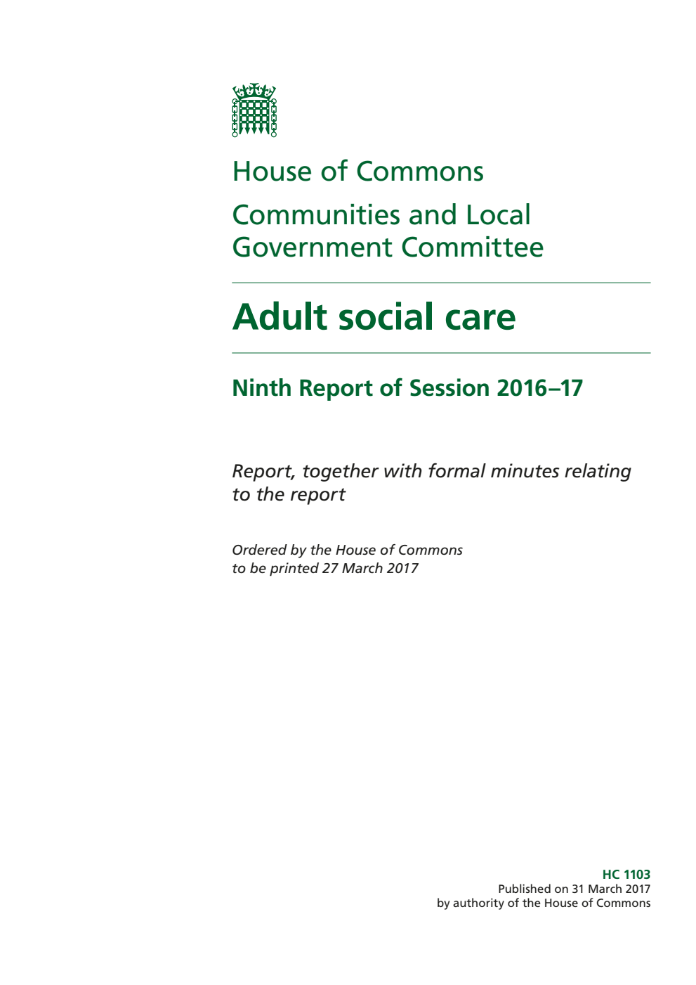 Communities and Local Government Committee 9th Report. Adult social care Volume 1. Report
