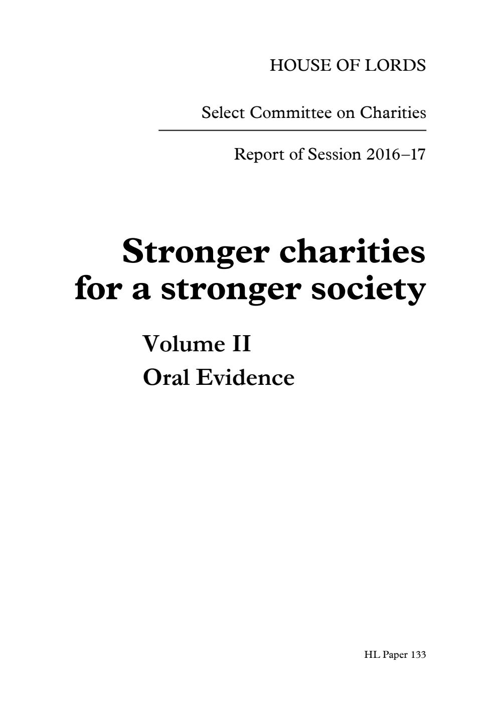 Charities Select Committee 1st Report. Stronger charities for a stronger society Volume 2. Oral evidence