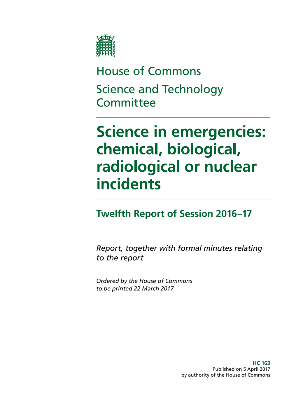 Science and Technology Committee 12th Report. Science in emergencies: chemical, biological, radiological or nuclear incidents Volume 1. Report