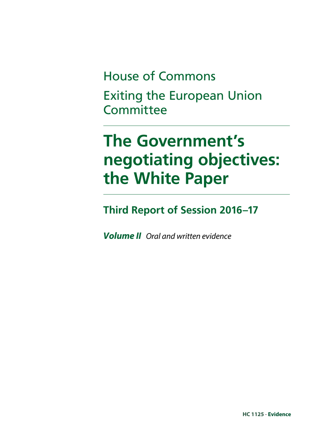 Exiting the European Union Committee 3rd Report. The Government’s negotiating objectives: the White Paper Volume 2. Oral and written evidence