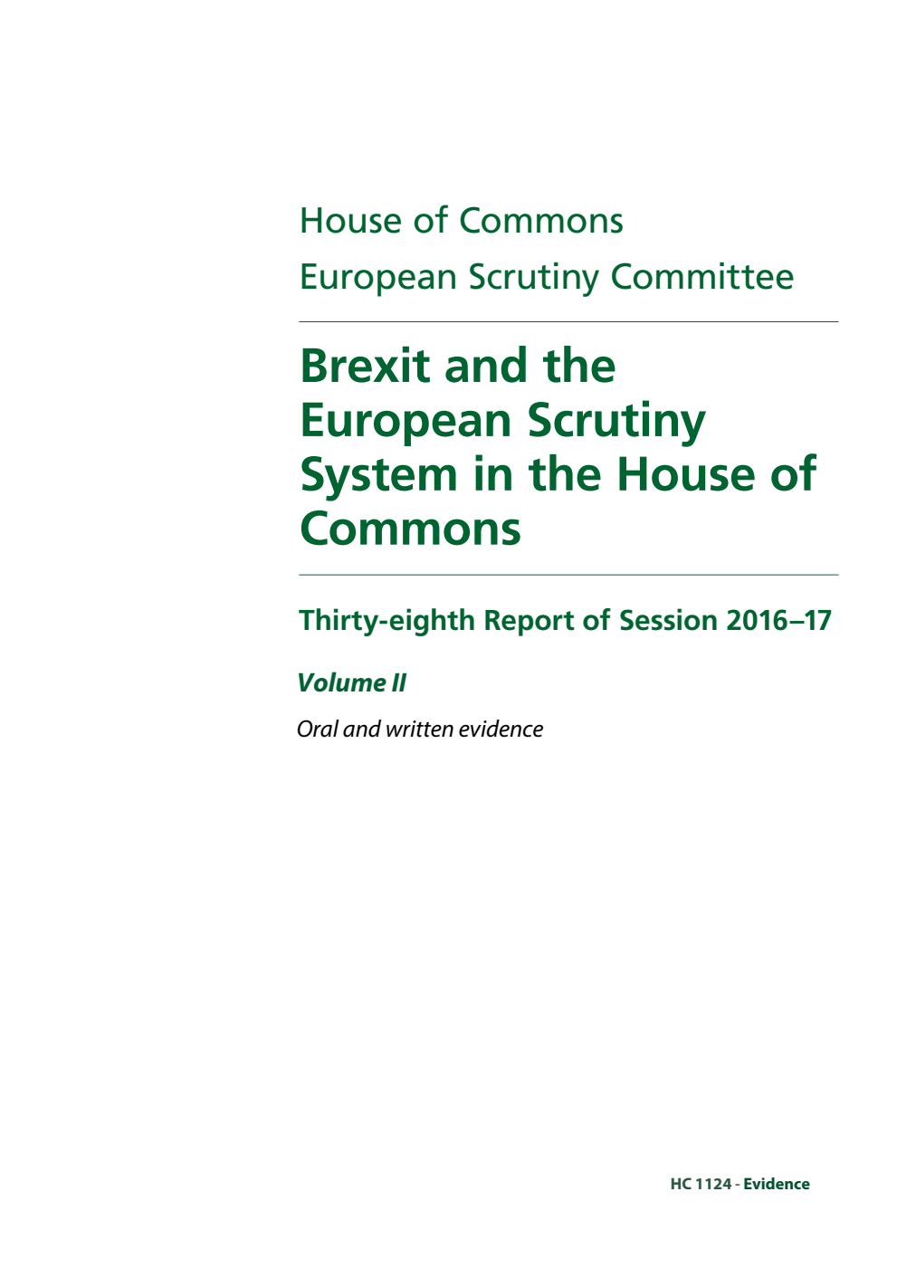 European Scrutiny Committee 38th Report. Brexit and the European Scrutiny System in the House of Commons Volume 2. Oral and written evidence