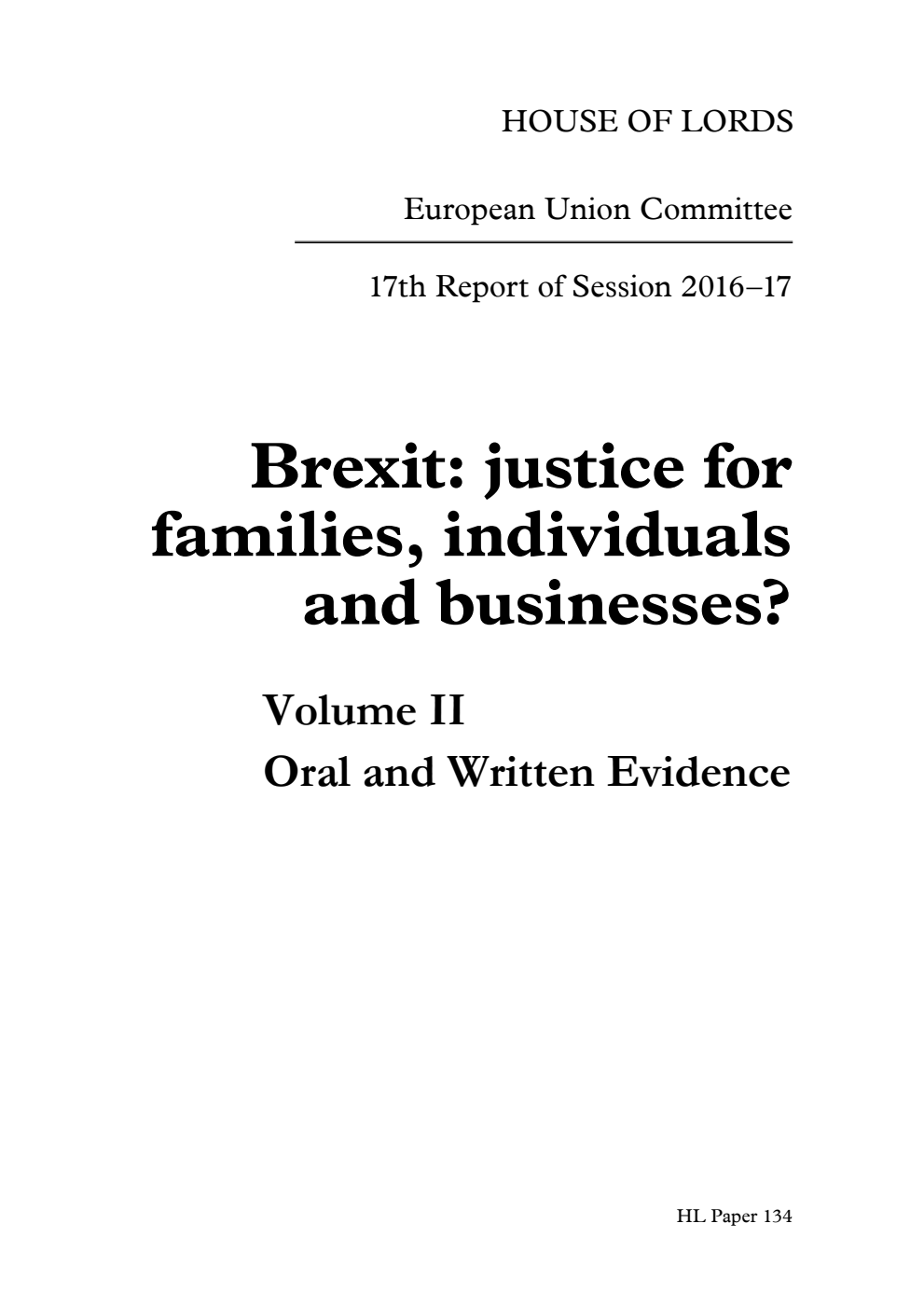 European Union Committee 17th Report. Brexit: justice for families, individuals and businesses? Volume 2. Oral and written evidence