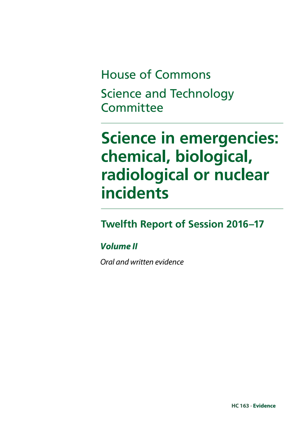 Science and Technology Committee 12th Report. Science in emergencies: chemical, biological, radiological or nuclear incidents Volume 2. Oral and written evidence