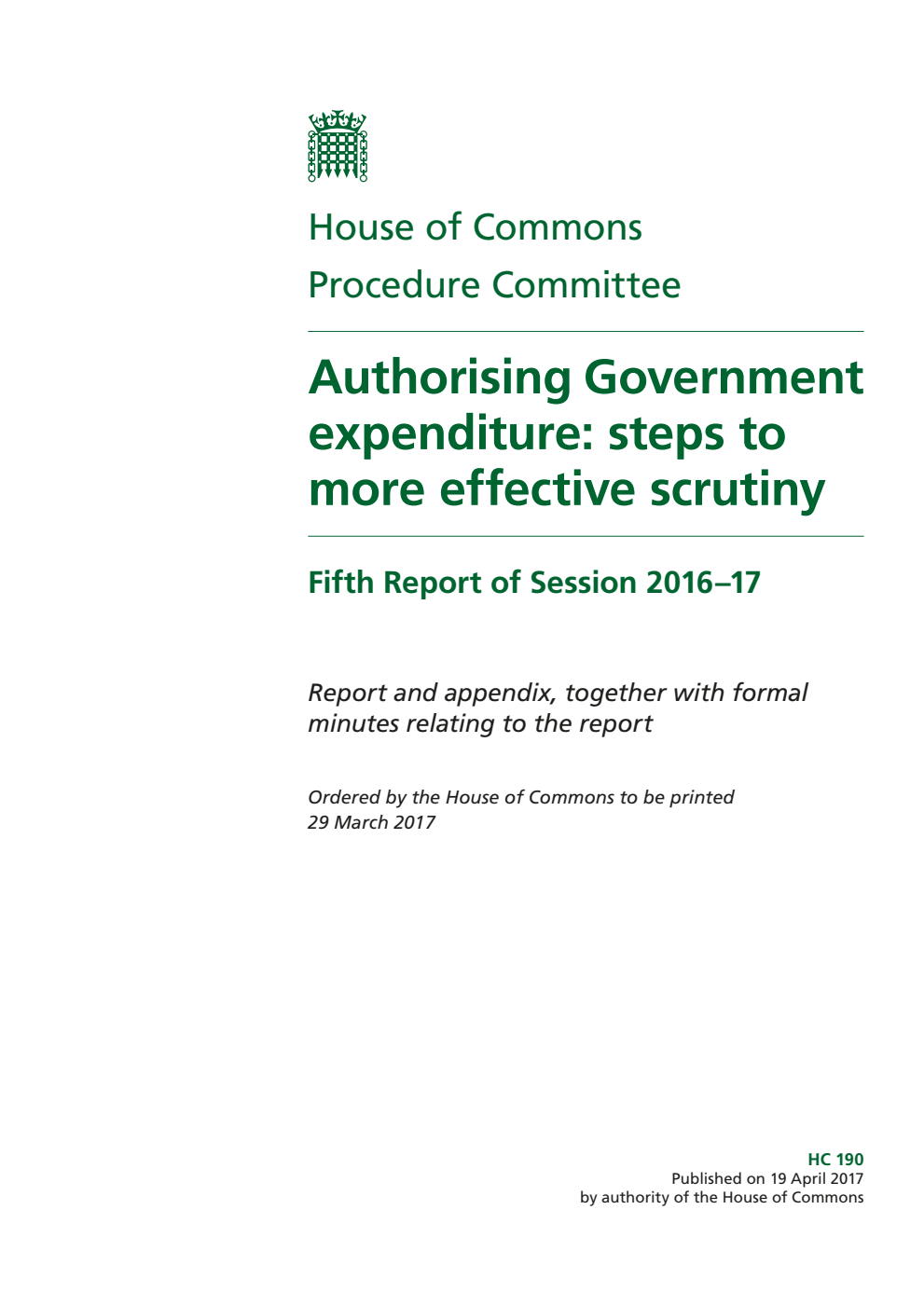 Procedure Committee 5th Report. Authorising Government expenditure: steps to more effective scrutiny Volume 1. Report
